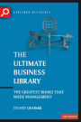 The Ultimate Business Library: The Greatest Books That Made Management / Edition 3