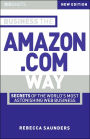 Business the Amazon.com Way: Secrets of the Worlds Most Astonishing Web Business