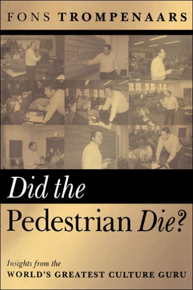 Did the Pedestrian Die?: Insights from the World's Greatest Culture Guru