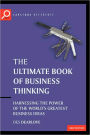 The Ultimate Book of Business Thinking: Harnessing the Power of the World's Greatest Business Ideas