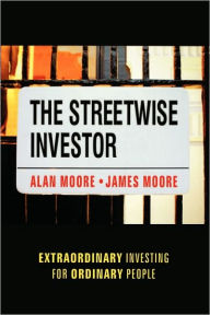 Title: The Streetwise Investor: Extraordinary Investing for Ordinary People, Author: Alan Moore