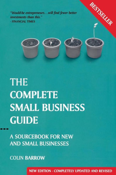 The Complete Small Business Guide: A Sourcebook for New and Small Businesses