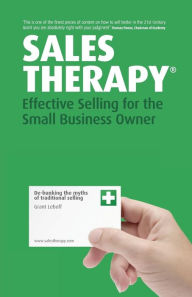 Title: Sales Therapy: Effective Selling for the Small Business Owner, Author: Grant Leboff