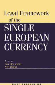 Title: Legal Framework of the Single European Currency, Author: Paul Beaumont
