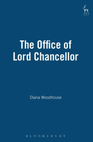 Title: The Office of Lord Chancellor, Author: Diana Woodhouse