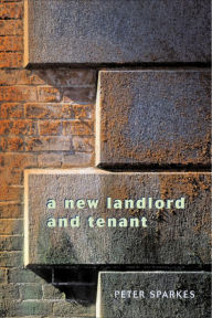 Title: A New Landlord and Tenant, Author: Peter Sparkes