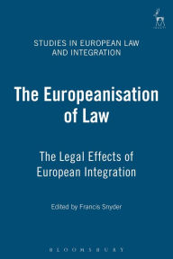 Title: The Europeanisation of Law: The Legal Effects of European Integration, Author: Francis Snyder