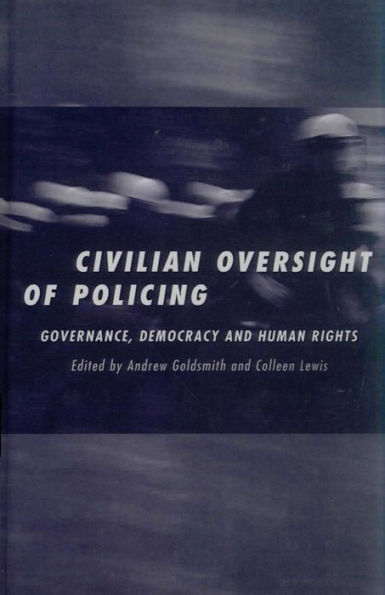 Civilian Oversight of Policing: Governance, Democracy and Human Rights