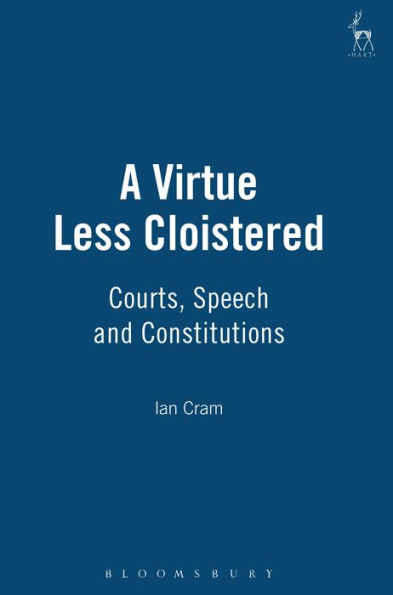 A Virtue Less Cloistered: Courts, Speech and Constitutions