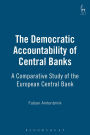 The Democratic Accountability of Central Banks: A Comparative Study of the European Central Bank