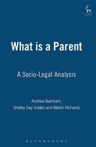 Title: What is a Parent: A Socio-Legal Analysis, Author: Andrew Bainham