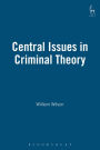 Central Issues in Criminal Theory