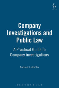 Title: Company Investigations and Public Law: A Practical Guide to Company investigations, Author: Andrew Lidbetter