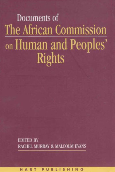 Documents of the African Commission on Human and Peoples' Rights - Volume 1, 1987-1998