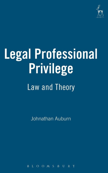 Legal Professional Privilege: Law and Theory