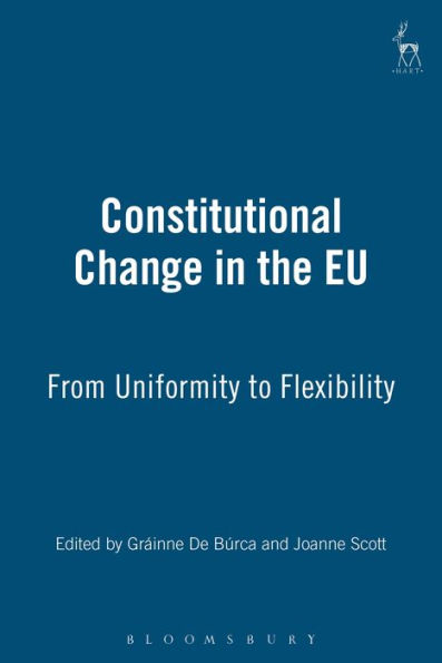 Constitutional Change in the EU: From Uniformity to Flexibility