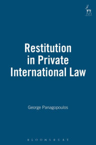 Title: Restitution in Private International Law, Author: George Panagopoulos