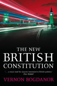 Title: The New British Constitution, Author: Vernon Bogdanor