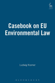 Title: Casebook On Eu Environmental Law / Edition 2, Author: Ludwig Kramer