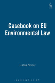 Title: Casebook on EU Environmental Law / Edition 2, Author: Ludwig Krämer