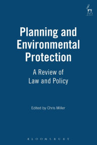 Title: Planning and Environmental Protection: A Review of Law and Policy, Author: Chris E Miller