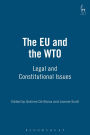 The EU and the WTO: Legal and Constitutional Issues