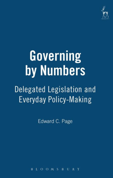 Governing by Numbers: Delegated Legislation and Everyday Policy-Making