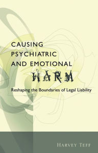 Title: Causing Psychiatric and Emotional Harm, Author: Harvey Teff