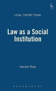 Title: Law as a Social Institution, Author: Hamish Ross