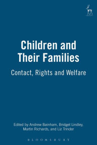 Title: Children and Their Families: Contact, Rights and Welfare, Author: Andrew Bainham