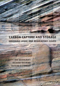 Title: Carbon Capture and Storage: Emerging Legal and Regulatory Issues, Author: Ian Havercroft