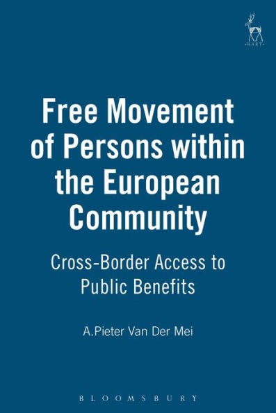 Free Movement of Persons within the European Community: Cross-Border Access to Public Benefits