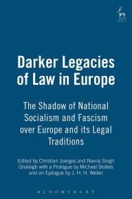 Title: Darker Legacies of Law in Europe: The Shadow of National Socialism and Fascism over Europe and its Legal Traditions, Author: Michael Stolleis