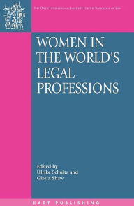 Title: Women in the World's Legal Professions, Author: Ulrike Schultz