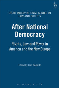 Title: After National Democracy: Rights Law and Power in America and the New Europe, Author: Lars Tragardh