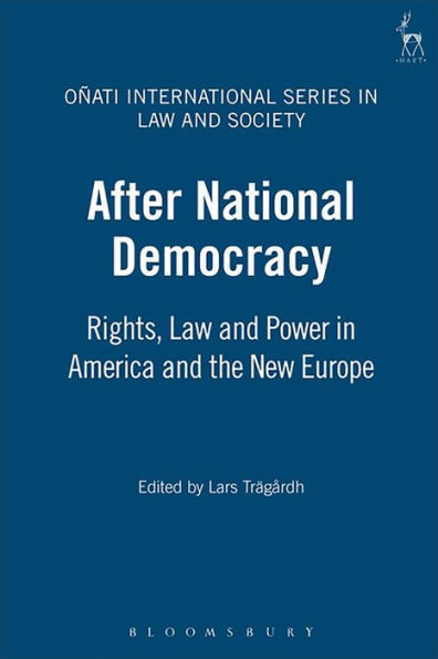 After National Democracy: Rights, Law and Power America the New Europe