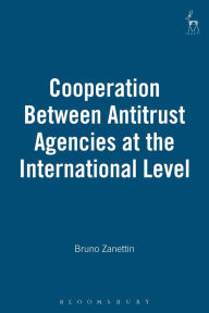 Title: Cooperation Between Antitrust Agencies At The International Level, Author: Bruno Zanettin