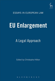 Title: EU Enlargement: A Legal Approach, Author: Christophe Hillion