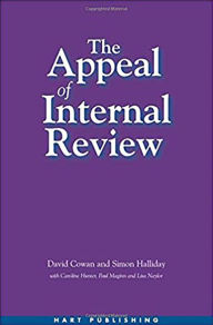 Title: The Appeal of Internal Review: Law, Administrative Justice and the (non-) Emergence of Disputes, Author: David Cowan
