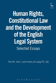 Title: Human Rights, Constitutional Law and the Development of the English Legal System: Selected Essays, Author: Derry Irvine