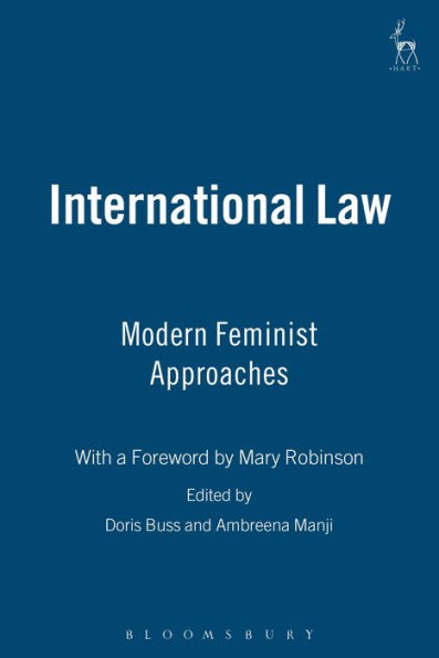 International Law: Modern Feminist Approaches; With a Foreword by Mary Robinson