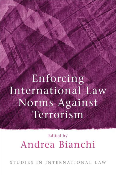 Enforcing International Law Norms Against Terrorism / Edition 2