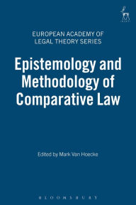 Title: Epistemology And Methodology Of Comparative Law, Author: Mark Van Hoecke