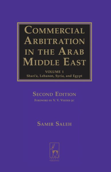 Commercial Arbitration in the Arab Middle East: Shari'a, Syria, Lebanon, and Egypt / Edition 2