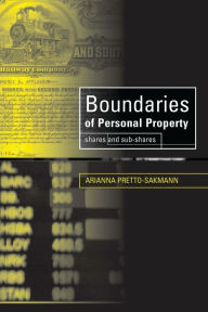 Title: Boundaries of Personal Property Law: Shares and Sub-Shares, Author: Arianna Pretto-Sakmann