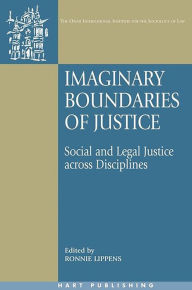 Title: Imaginary Boundaries of Justice: Social and Legal Justice across Disciplines, Author: Ronnie Lippens