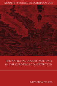 Title: The National Courts' Mandate in the European Constitution, Author: Monica Claes