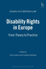 Disability Rights in Europe: From Theory to Practice