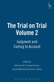 Title: The Trial on Trial: Volume 2: Judgment and Calling to Account, Author: R A Duff