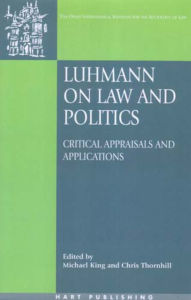 Title: Luhmann on Law and Politics: Critical Appraisals and Applications, Author: Michael King